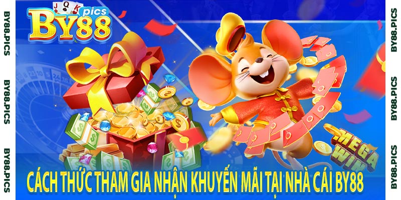 Cách thức tham gia nhận khuyến mãi tại nhà cái by88