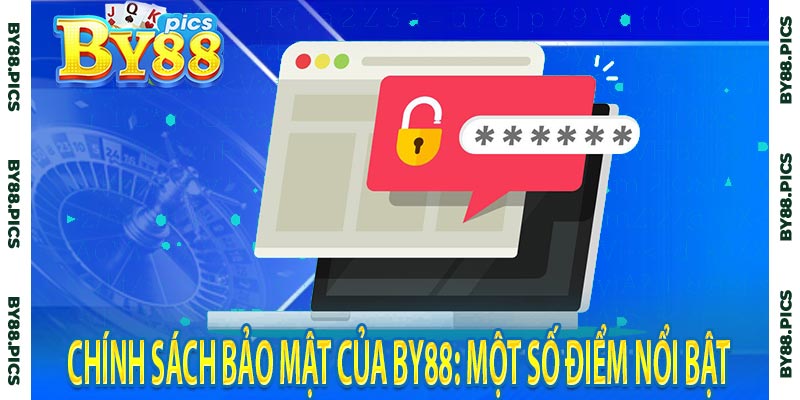 Chính sách bảo mật của by88: Một số điểm nổi bật