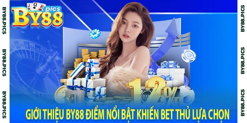 Giới thiệu by88 điểm nổi bật khiến bet thủ lựa chọn