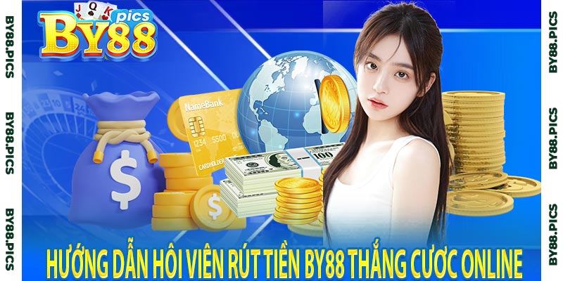 Hướng dẫn hội viên rút tiền by88 thắng cược online
