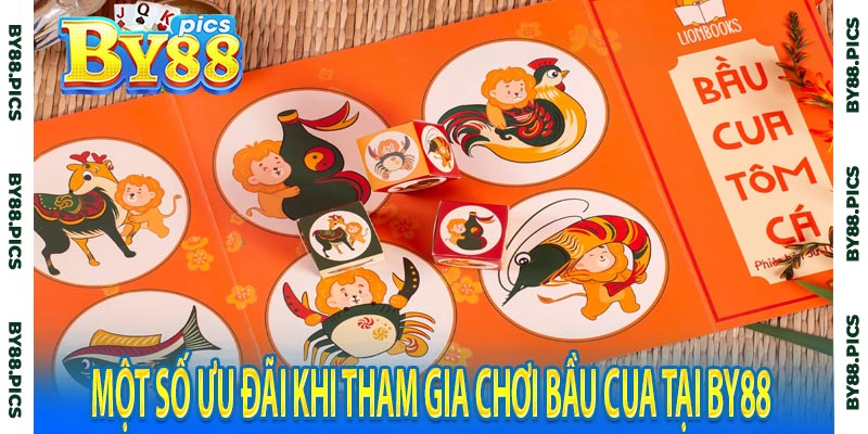 Một số ưu đãi khi tham gia chơi bầu cua tại by88