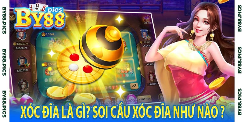 Xóc đĩa là gì? Soi cầu xóc đĩa như nào ?