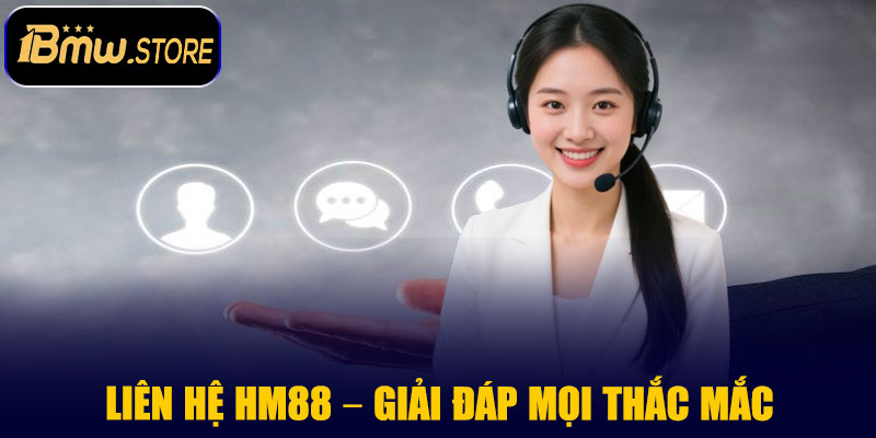 Liên Hệ HM88 – Giải Đáp Mọi Thắc Mắc Người Chơi