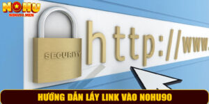 Link Vào NOHU90 – Hướng Dẫn Truy Cập Và Trải Nghiệm An Toàn