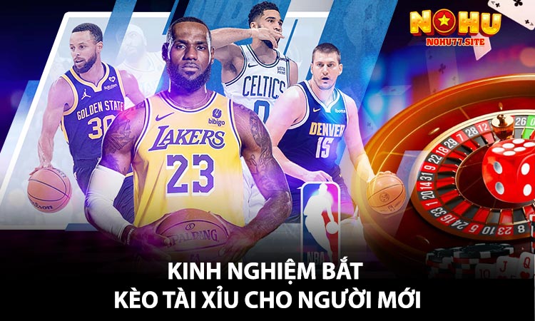 Kinh Nghiệm Bắt Kèo Tài Xỉu Cho Người Mới