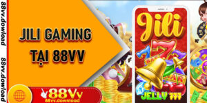 JiLi Gaming Tại 88vv - Thiên Đường Thưởng Lớn Cho Game Thủ Việt