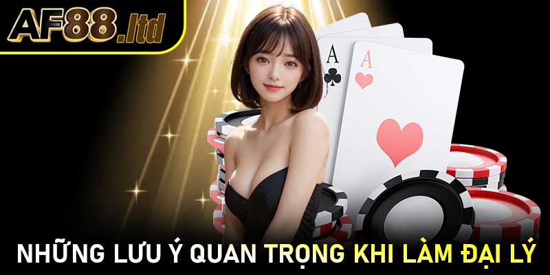 Những lưu ý quan trọng khi làm Đại lý